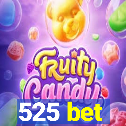 525 bet